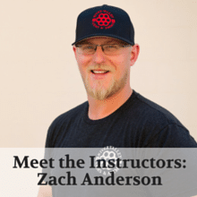 Meet the Instructors- Zach Anderson