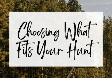Choosing What Fits Your Hunt