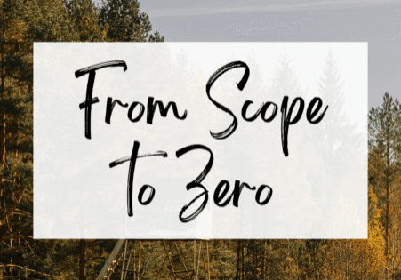 From Scope to Zero